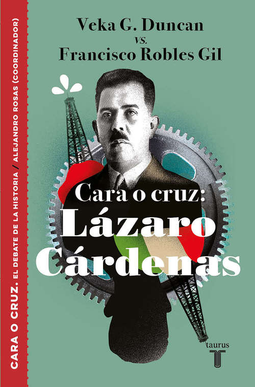 Cara o cruz: Lázaro Cárdenas (El debate de la historia #Volumen)