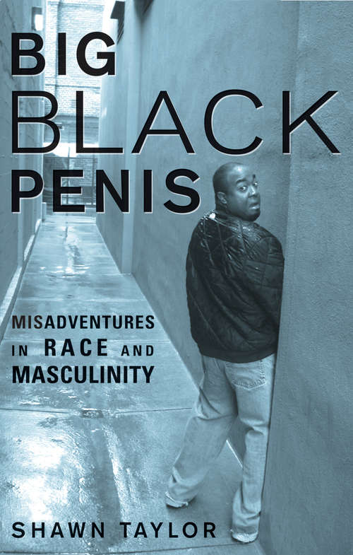 Book cover of Big Black Penis: Misadventures in Race and Masculinity