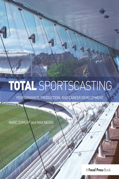 Book cover of Total Sportscasting: Performance, Production, and Career Development
