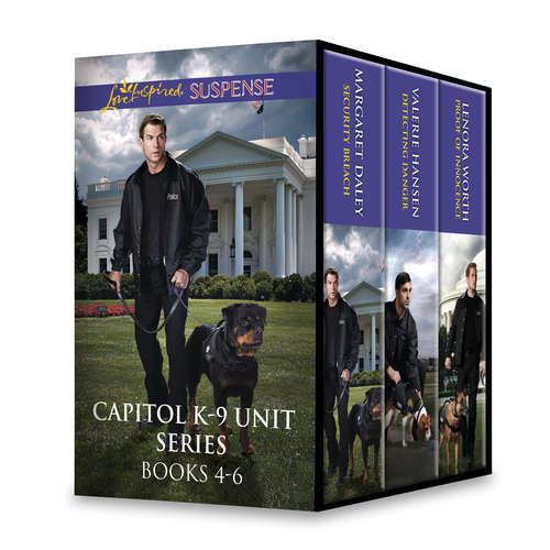 Capitol K-9 Unit Series Books 4-6: Security Breach\Detecting Danger\Proof of Innocence