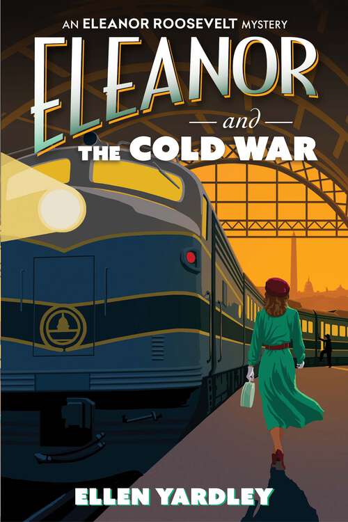 Book cover of Eleanor and the Cold War (An Eleanor Roosevelt Mystery)