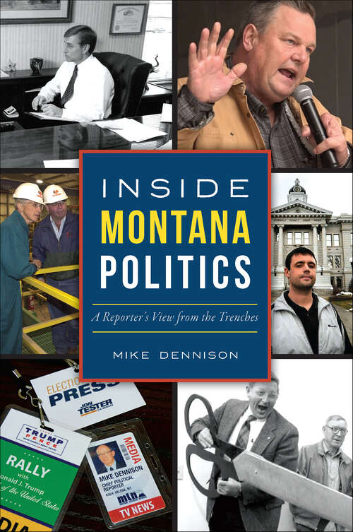 Book cover of Inside Montana Politics: A Reporter's View from the Trenches