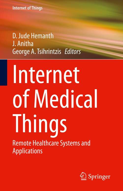 Internet of Medical Things: Remote Healthcare Systems and Applications (Internet of Things)