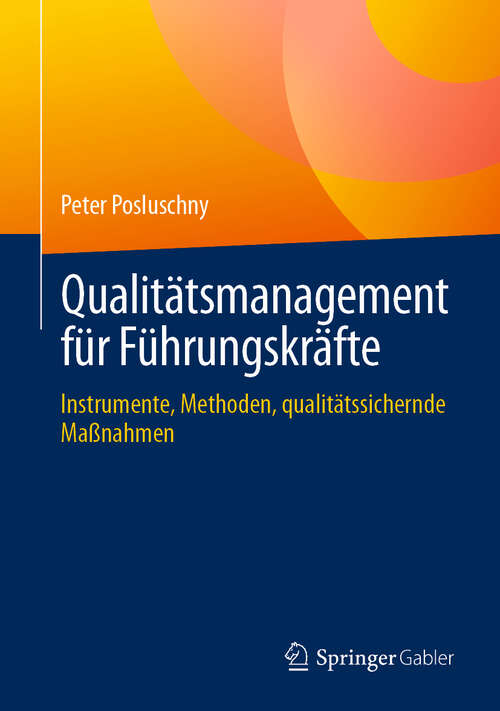 Book cover of Qualitätsmanagement für Führungskräfte: Instrumente, Methoden, qualitätssichernde Maßnahmen