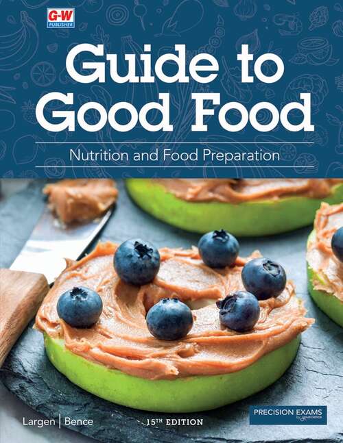 Book cover of Guide to Good Food: Nutrition and Food Preparation (Fifteenth Edition)