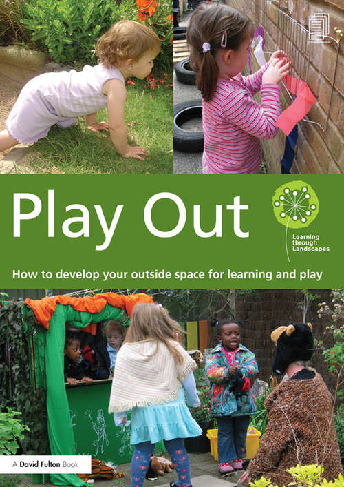 Book cover of Play Out: How to develop your outside space for learning and play