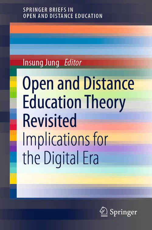 Open and Distance Education Theory Revisited: Implications for the Digital Era (SpringerBriefs in Education)