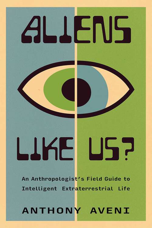 Book cover of Aliens Like Us?: An Anthropologist's Field Guide to Intelligent Extraterrestrial Life