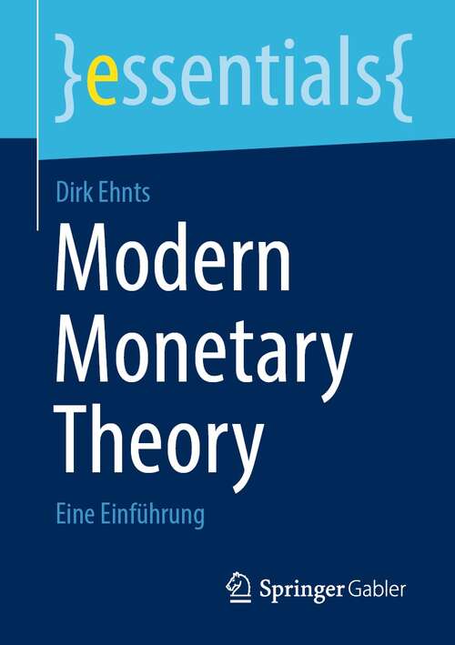 Book cover of Modern Monetary Theory: Eine Einführung (1. Aufl. 2022) (essentials)
