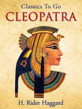 Cleopatra: Classics Illustrated (Classics To Go)