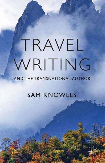 Book cover of Travel Writing and the Transnational Author