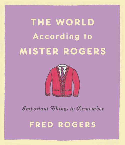 Book cover of The World According to Mister Rogers