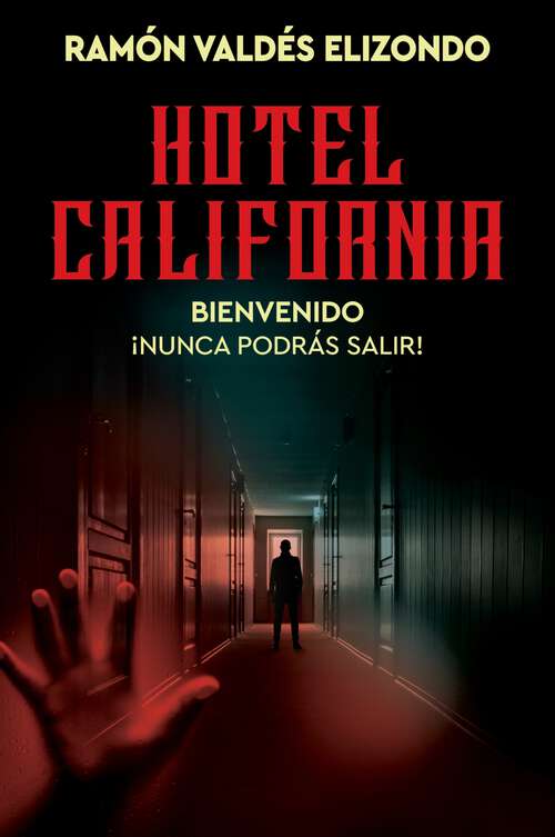 Book cover of Hotel California / (Spanish Edition): Bienvenido, ¡nunca podrás salir!