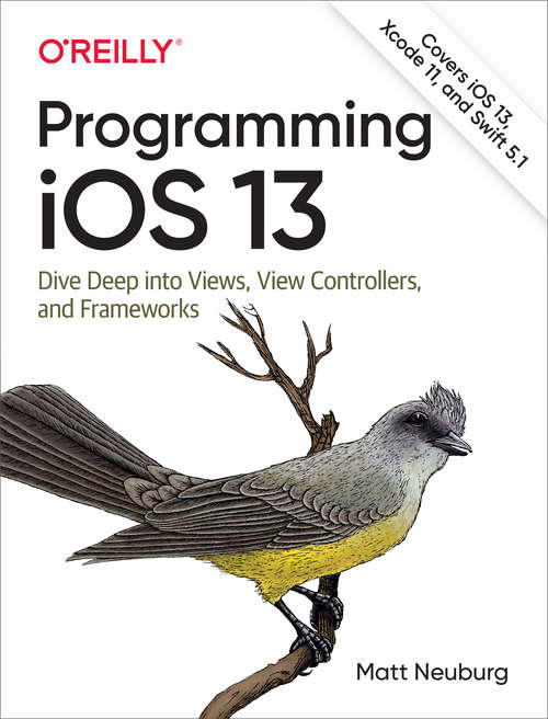 Book cover of Programming iOS 13: Dive Deep into Views, View Controllers, and Frameworks