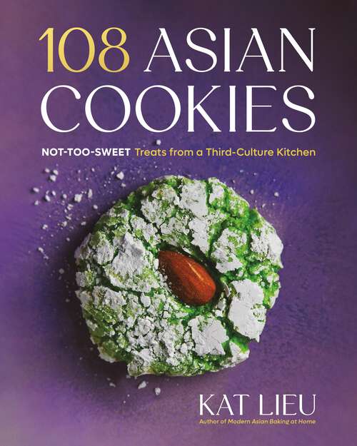 Book cover of 108 Asian Cookies: Not-Too-Sweet Treats from a Third-Culture Kitchen