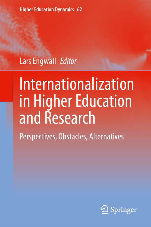 Book cover of Internationalization in Higher Education and Research: Perspectives, Obstacles, Alternatives (1st ed. 2023) (Higher Education Dynamics #62)