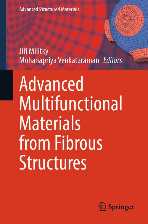 Book cover of Advanced Multifunctional Materials from Fibrous Structures (1st ed. 2023) (Advanced Structured Materials #201)
