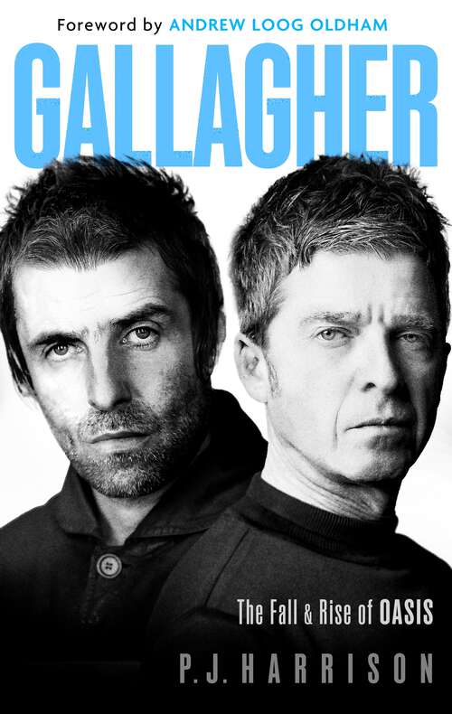Book cover of Gallagher: The Fall and Rise of Oasis: the must-read new biography of one of the world's biggest bands