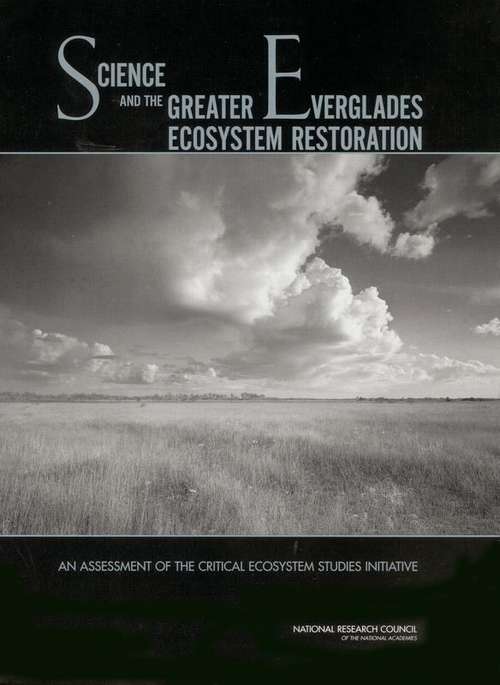Book cover of Science And The Greater Everglades Ecosystem Restoration: An Assessment Of The Critical Ecosystem Studies Initiative