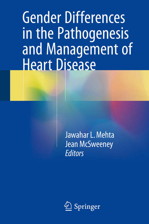 Gender Differences in the Pathogenesis and Management of Heart Disease