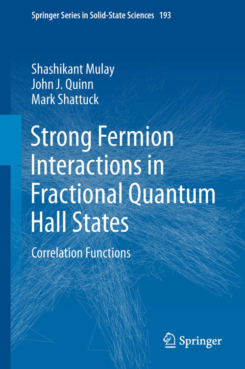 Strong Fermion Interactions in Fractional Quantum Hall States: Correlation Functions (Springer Series In Solid-state Sciences Ser. #193)