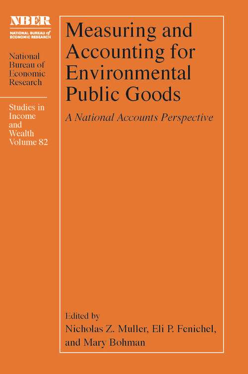 Book cover of Measuring and Accounting for Environmental Public Goods: A National Accounts Perspective (National Bureau of Economic Research Studies in Income and Wealth)