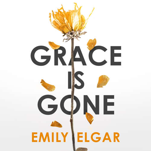 Book cover of Grace is Gone: The gripping psychological thriller inspired by a shocking real-life story (The Books of Babel)