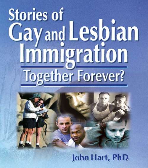 Stories of Gay and Lesbian Immigration: Together Forever&#63;