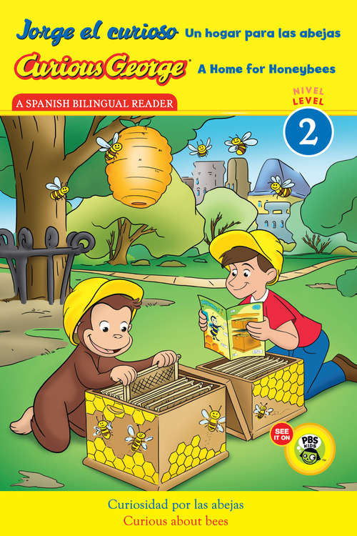 Book cover of Jorge el curioso Un hogar para las abejas/Curious George A Home for Honeybees (Bilingual Edition)