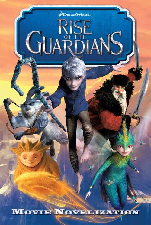 Book cover of Rise of the Guardians Movie Novelization