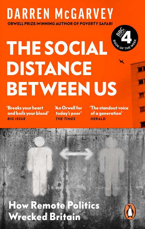 Book cover of The Social Distance Between Us: How Remote Politics Wrecked Britain