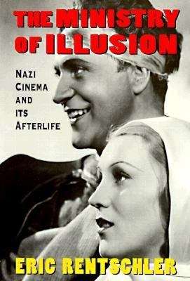 Book cover of The Ministry of Illusion: Nazi Cinema and Its Afterlife