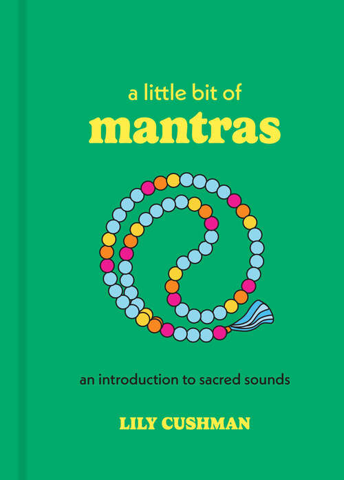 Book cover of A Little Bit of Mantras: An Introduction to Sacred Sounds (Little Bit Series #14)