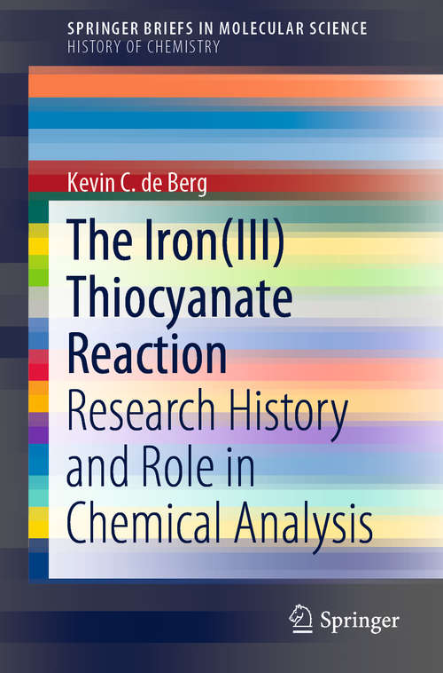 The Iron: Research History and Role in Chemical Analysis (SpringerBriefs in Molecular Science)