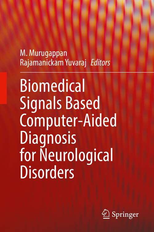 Book cover of Biomedical Signals Based Computer-Aided Diagnosis for Neurological Disorders (1st ed. 2022)