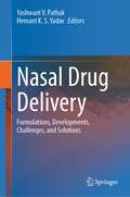 Nasal Drug Delivery: Formulations, Developments, Challenges, and Solutions