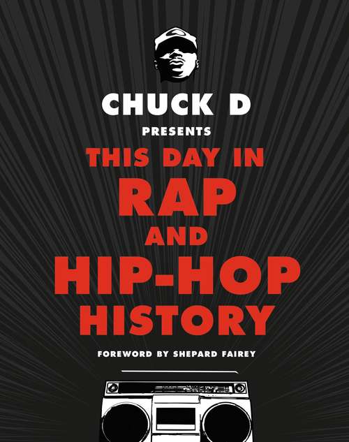 Book cover of Chuck D Presents This Day in Rap and Hip-Hop History