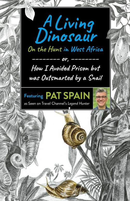 Book cover of A Living Dinosaur: or, How I Avoided Prison but was Outsmarted by a Snail