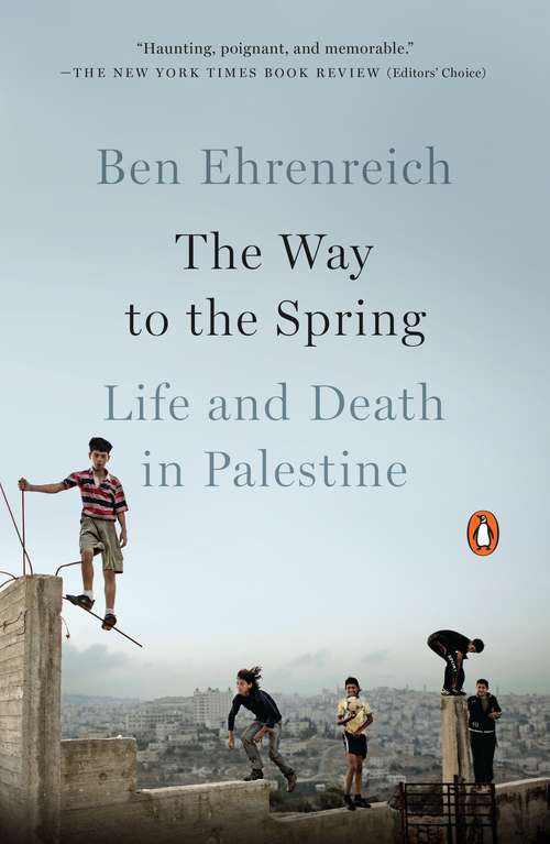 Book cover of The Way to the Spring: Life and Death in Palestine