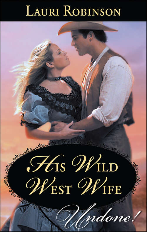 Book cover of His Wild West Wife (Undone!)