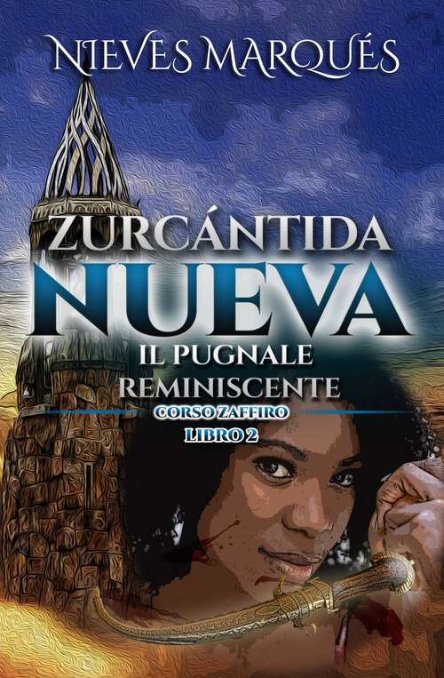 Book cover of Zurcántida Nueva. Il Pugnale Reminiscente: Corso Zaffiro Libro 2 (Zurcántida Nueva #2)