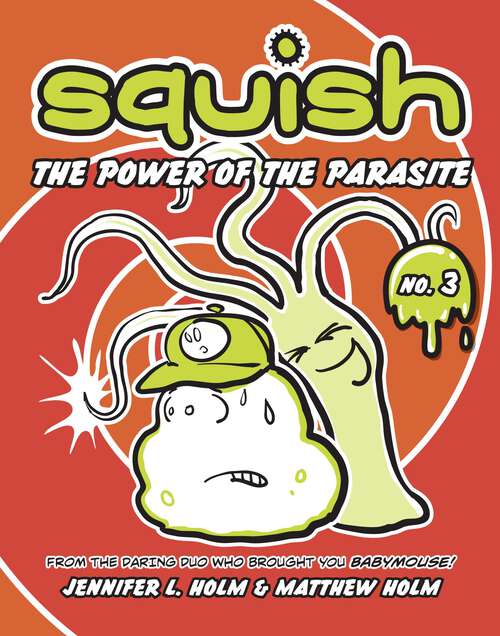 Book cover of Squish #3: The Power of the Parasite (Squish #3)