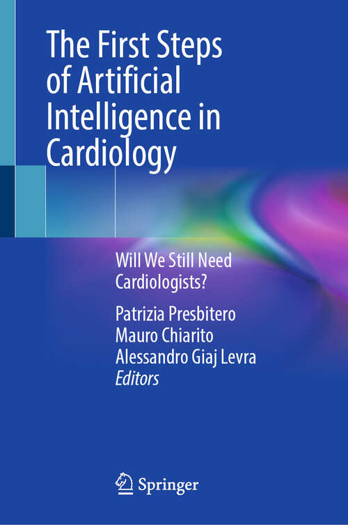 Book cover of The First Steps of Artificial Intelligence in Cardiology: Will We Still Need Cardiologists?
