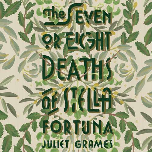 Book cover of The Seven or Eight Deaths of Stella Fortuna: Longlisted for the HWA Debut Crown 2020 for best historical fiction debut