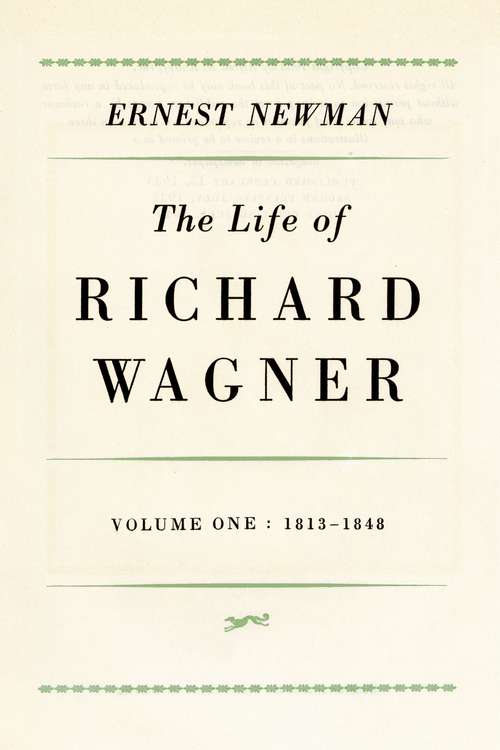 Book cover of Life of Richard Wagner, Volume 1: 1813-1848