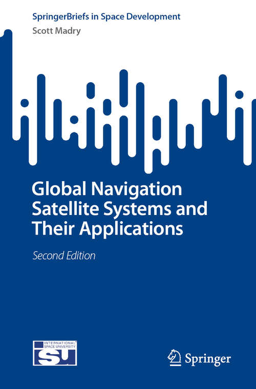 Book cover of Global Navigation Satellite Systems and Their Applications (Second Edition 2024) (SpringerBriefs in Space Development)