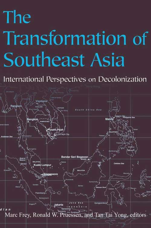 The Transformation of Southeast Asia: International Perspectives On Decolonization