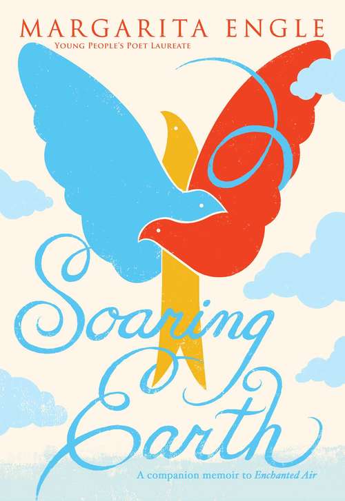 Book cover of Soaring Earth: A Companion Memoir to Enchanted Air