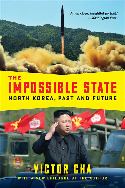 Book cover of The Impossible State: North Korea, Past and Future