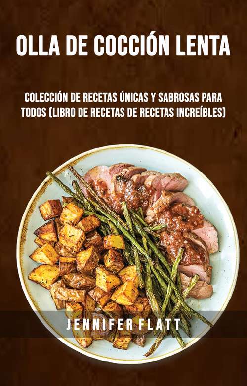Book cover of Olla De Cocción Lenta (Libro De Recetas De Recetas Increíbles): (Libro de Recetas Increíbles)